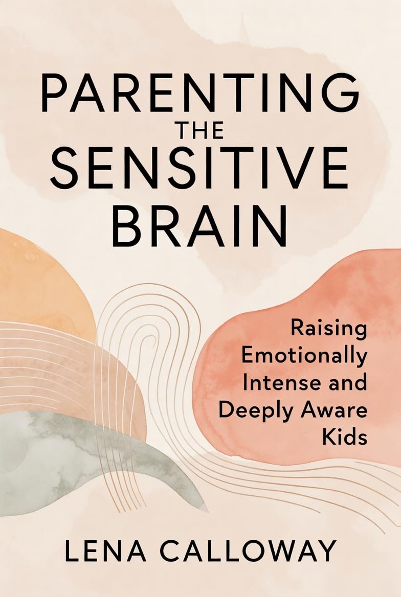 Parenting the Sensitive Brain